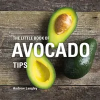 Mica carte a sfaturilor despre avocado - The Little Book of Avocado Tips
