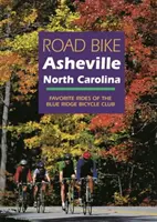 Road Bike Asheville, Carolina de Nord: Cursele preferate ale Blue Ridge Bicycle Club - Road Bike Asheville, North Carolina: Favorite Rides of the Blue Ridge Bicycle Club