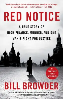Red Notice: O poveste adevărată despre înalta finanță, crimă și lupta unui om pentru dreptate - Red Notice: A True Story of High Finance, Murder, and One Man's Fight for Justice