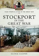 Stockport în Marele Război - Stockport in the Great War
