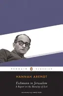 Eichmann în Ierusalim: Un raport asupra banalității răului - Eichmann in Jerusalem: A Report on the Banality of Evil