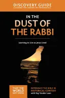 În praful rabinului Ghid de descoperire, 6: Să învățăm să trăim așa cum a trăit Isus - In the Dust of the Rabbi Discovery Guide, 6: Learning to Live as Jesus Lived