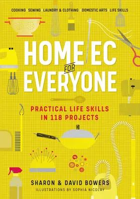 Home EC pentru toată lumea: Abilități practice de viață în 118 proiecte: Gătit - Cusut - Spălătorie și îmbrăcăminte - Arte domestice - Abilități de viață - Home EC for Everyone: Practical Life Skills in 118 Projects: Cooking - Sewing - Laundry & Clothing - Domestic Arts - Life Skills