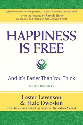 Fericirea este gratuită: Și este mai ușor decât crezi, cărțile de la 1 la 5, ediția Cel mai mare secret - Happiness Is Free: And It's Easier Than You Think, Books 1 through 5, The Greatest Secret Edition