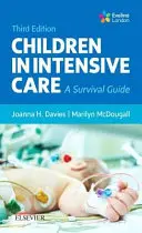 Copii în terapie intensivă: Un ghid de supraviețuire - Children in Intensive Care: A Survival Guide