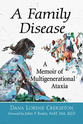 O boală de familie: A Memoir of Multigenerational Ataxia - A Family Disease: A Memoir of Multigenerational Ataxia