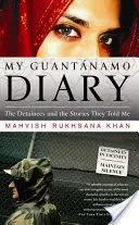 Jurnalul meu de la Guantanamo: Deținuții și poveștile pe care mi le-au spus - My Guantanamo Diary: The Detainees and the Stories They Told Me