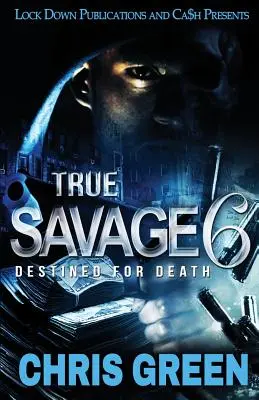 Adevăratul sălbatic 6: Destinat morții - True Savage 6: Destined for Death