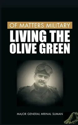De materii militare: Trăind verdele măslin - Of Matters Military: Living the Olive Green