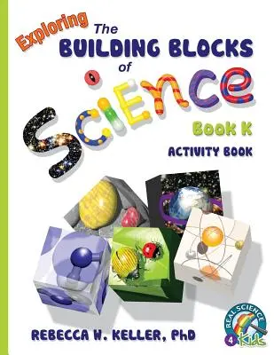 Explorarea elementelor de bază ale științei Carte K Carte de activități - Exploring the Building Blocks of Science Book K Activity Book