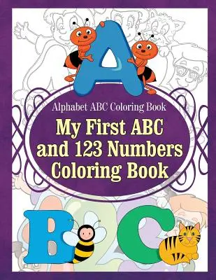 Alfabet ABC Carte de colorat Primul meu ABC și 123 Numere Carte de colorat - Alphabet ABC Coloring Book My First ABC and 123 Numbers Coloring Book