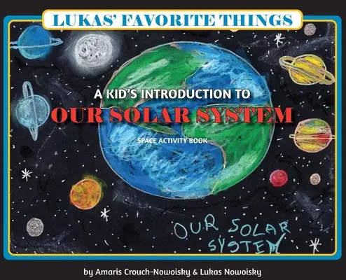 Lucrurile preferate ale lui Lukas: A Kid's Introduction to Our Solar System - Lukas' Favorite Things: A Kid's Introduction to Our Solar System