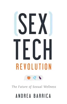 Revoluția Sextech: Viitorul bunăstării sexuale - Sextech Revolution: The Future of Sexual Wellness