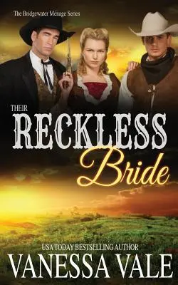Mireasa lor nechibzuită - Their Reckless Bride