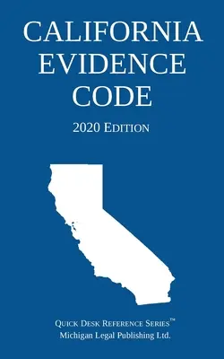 Codul probelor din California; ediția 2020 - California Evidence Code; 2020 Edition