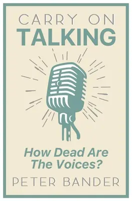 Carry On Talking: How Dead Are the Voices?