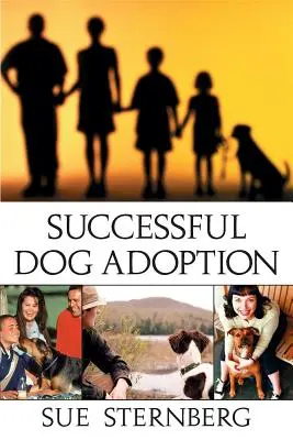 Adopția cu succes a unui câine - Successful Dog Adoption