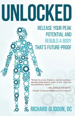 Unlocked: Eliberează-ți potențialul maxim și reconstruiește-ți un corp pregătit pentru viitor - Unlocked: Release Your Peak Potential and Rebuild a Body that's Future-Proof
