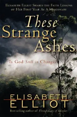 Aceste cenușă ciudată: Este Dumnezeu încă la conducere? - These Strange Ashes: Is God Still in Charge?