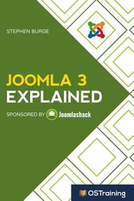 Joomla 3 Explained: Ghidul tău pas cu pas pentru Joomla 3 - Joomla 3 Explained: Your Step-By-Step Guide to Joomla 3