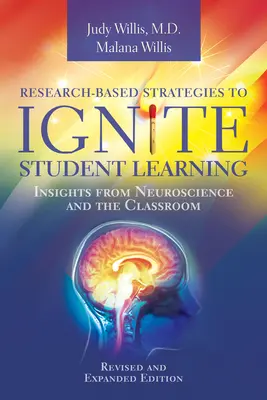 Strategii bazate pe cercetare pentru a stimula învățarea elevilor: Perspective din neuroștiințe și din sala de clasă - Research-Based Strategies to Ignite Student Learning: Insights from Neuroscience and the Classroom