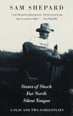 State of Shock, Far North și Silent Tongue: O piesă de teatru și două scenarii - States of Shock, Far North, and Silent Tongue: A Play and Two Screenplays