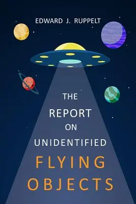 Raportul privind obiectele zburătoare neidentificate - The Report On Unidentified Flying Objects