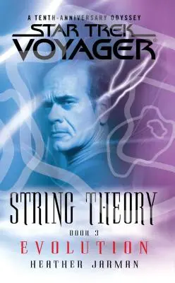 Star Trek: Voyager: Teoria corzilor #3: Evoluția: Evoluție - Star Trek: Voyager: String Theory #3: Evolution: Evolution