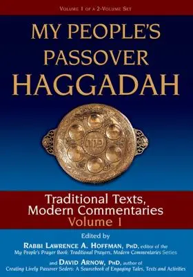 My People's Passover Haggadah Vol 1: Texte tradiționale, comentarii moderne - My People's Passover Haggadah Vol 1: Traditional Texts, Modern Commentaries