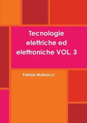 Tecnologie electrice ed elettroniche VOL. 3 - Tecnologie elettriche ed elettroniche VOL. 3