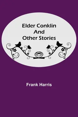 Bătrânul Conklin și alte povestiri - Elder Conklin and Other Stories