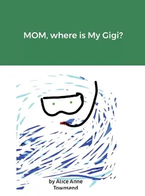 Mamă, unde este Gigi al meu? - MOM, where is My Gigi?