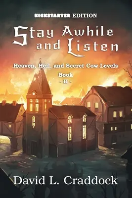 Rămâi o vreme și ascultă: Cartea a II-a: Raiul, iadul și nivelurile secrete ale vacilor - Stay Awhile and Listen: Book II: Heaven, Hell, and Secret Cow Levels