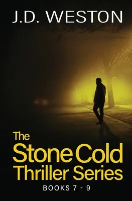 The Stone Cold Thriller Series Books 7 - 9: O colecție de thrillere de acțiune britanice - The Stone Cold Thriller Series Books 7 - 9: A Collection of British Action Thrillers