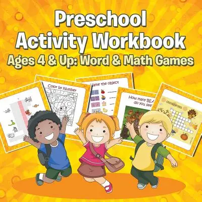 Caiet de activități preșcolare pentru vârsta de 4 ani și peste: Jocuri de cuvinte și matematică - Preschool Activity Workbook Ages 4 & Up: Word & Math Games