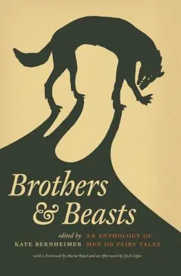 Frați și fiare: O antologie de bărbați despre basme - Brothers & Beasts: An Anthology of Men on Fairy Tales