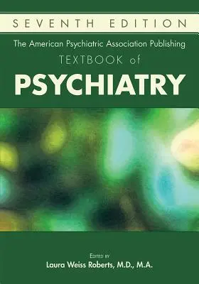 Manualul de psihiatrie al Asociației Americane de Psihiatrie (The American Psychiatric Association Publishing Textbook of Psychiatry) - The American Psychiatric Association Publishing Textbook of Psychiatry
