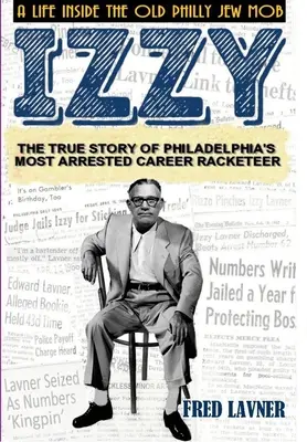 Izzy: O viață în interiorul vechii mafii evreiești din Philly - Izzy: A Life Inside The Old Philly Jew Mob