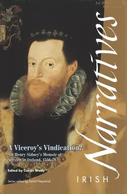 Revendicarea unui vicerege: Memoriile lui Sir Henry Sidney, 1583 - A Viceroy's Vindication: Sir Henry Sidney's Memoir, 1583
