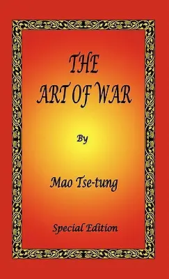 Arta războiului de Mao Tse-tung - Ediție specială - The Art of War by Mao Tse-tung - Special Edition