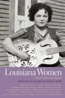 Femeile din Louisiana: Viețile și vremurile lor - Louisiana Women: Their Lives and Times
