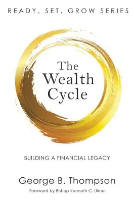 Ciclul bogăției: Construirea unei moșteniri financiare - The Wealth Cycle: Building a Financial Legacy