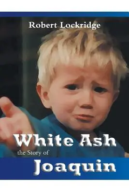White Ash: Povestea lui Joaquin - White Ash: the Story of Joaquin