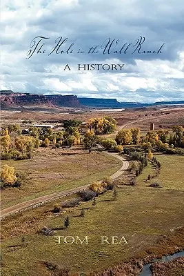 The Hole in the Wall Ranch, O istorie - The Hole in the Wall Ranch, A History