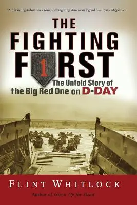The Fighting First: Povestea neștiută a lui Big Red One în ziua Z - The Fighting First: The Untold Story of the Big Red One on D-Day