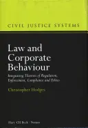Legea și comportamentul corporativ: Integrarea teoriilor de reglementare, punere în aplicare, conformitate și etică - Law and Corporate Behaviour: Integrating Theories of Regulation, Enforcement, Compliance and Ethics