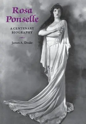 Rosa Ponselle: o biografie centenară - Rosa Ponselle: A Centenary Biography