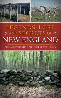 Legende, legende și secrete din Noua Anglie - Legends, Lore and Secrets of New England