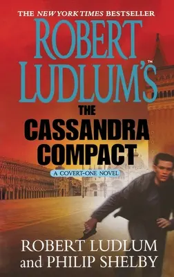 The Cassandra Compact de Robert Ludlum: Un roman Covert-One - Robert Ludlum's the Cassandra Compact: A Covert-One Novel