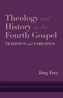 Teologie și istorie în Evanghelia a patra: Tradiție și narațiune - Theology and History in the Fourth Gospel: Tradition and Narration